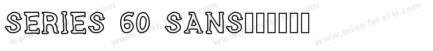 Series 60 Sans字体转换
